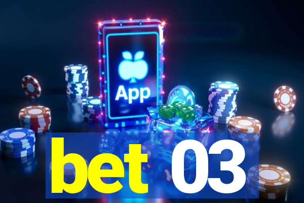 bet 03